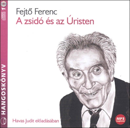 fejto-ferenc-a-zsido-es-az-uristen