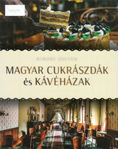 bihari-zoltan-magyar-cukraszdak-es-kavehazak