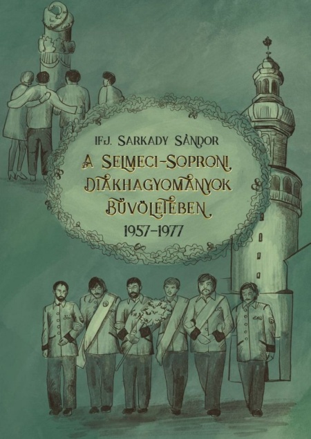 ifj-sarkady-sandor-a-selmeci-soproni-diakhagyomanyok-buvoleteben