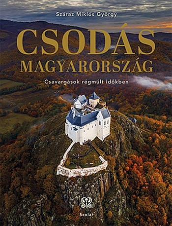 szaraz-miklos-gyorgy-csodas-magyarorszag