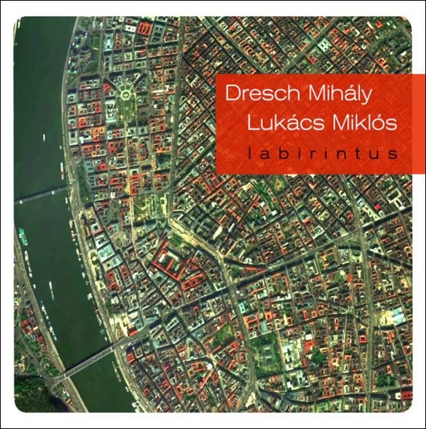 dresch-mihaly-lukacs-miklos-labirintus