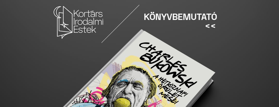 Charles Bukowski: A hétköznapi őrület meséi